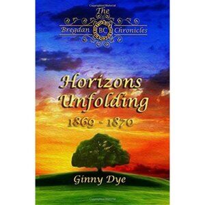 #12 Bregdan Chronicles Horizons Unfolding 1869-1870 Ginny Dye Historical Romance